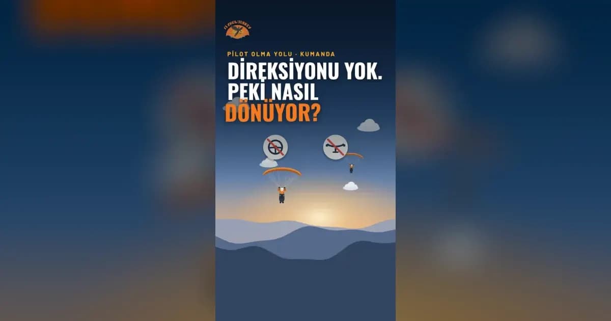 Yamaç paraşütü havada nasıl dönüyor? İki fren, kalça ve hız barı