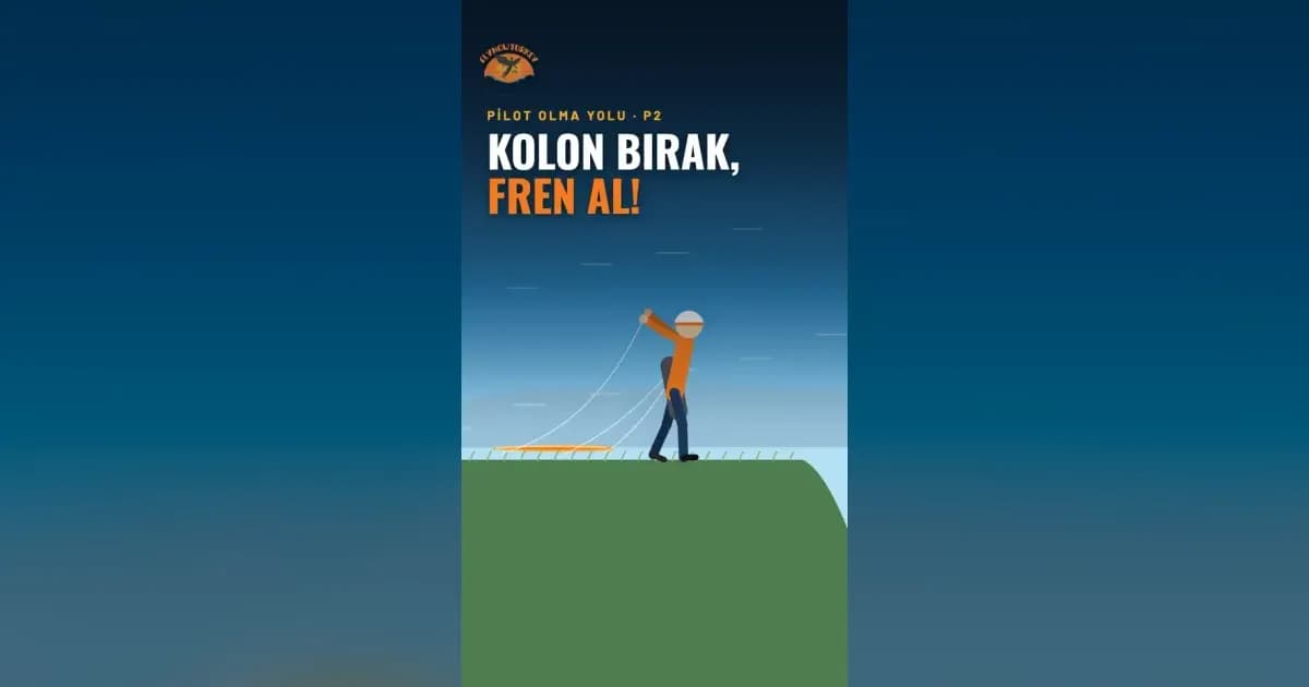Yamaç Paraşütünde Kalkış Nasıl Yapılır? "Kolon Bırak, Fren Al"